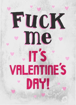 F**k Me It's Valentine's Day!