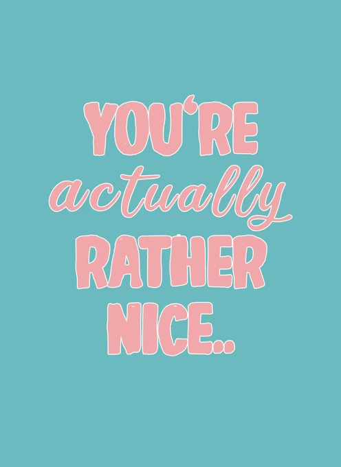 You're Actually Rather Nice