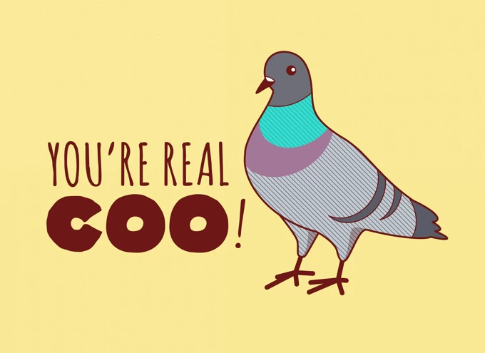 You're real coo!