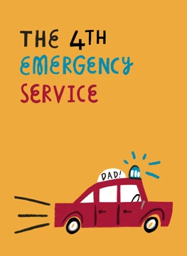 The 4th Emergency Service: Dad!