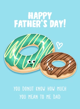 You Donut Know How Much You Mean To Me Dad!