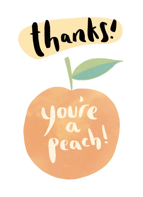 Thanks, You're a Peach!