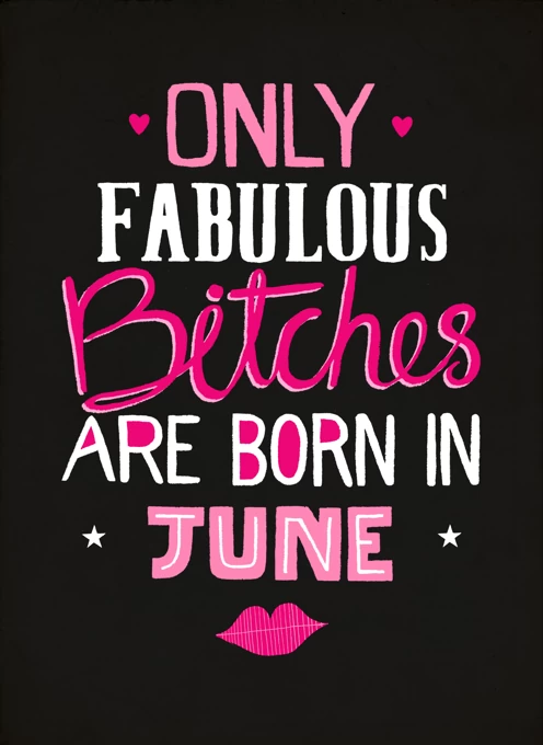 Only Fabulous Bitches Born In June