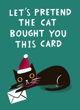 Let's Pretend The Cat Got You This Christmas Card