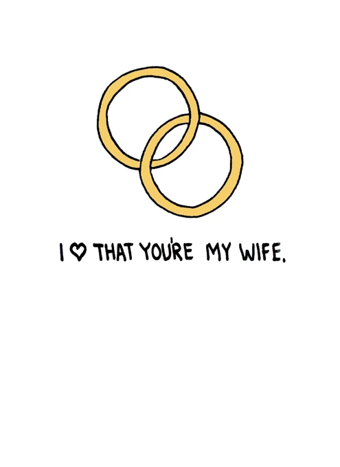 I love that you're my wife