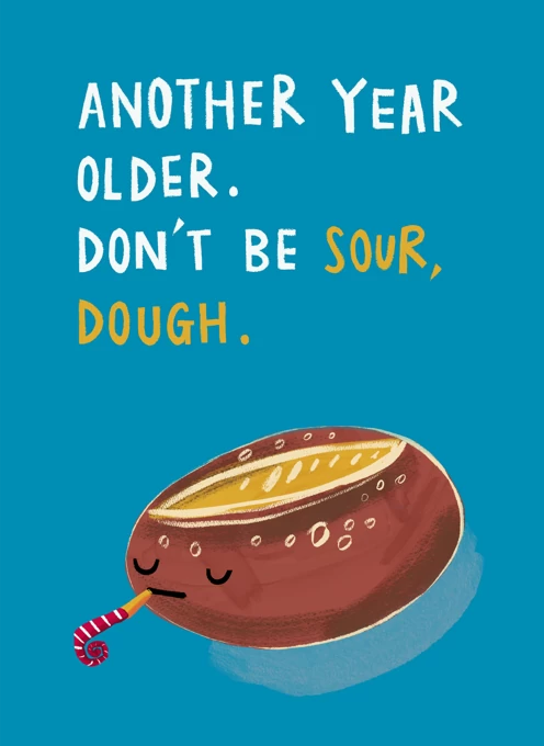 Birthday: Another year older. Don't be sour, dough! by Aimee Stevens Design  | Cardly