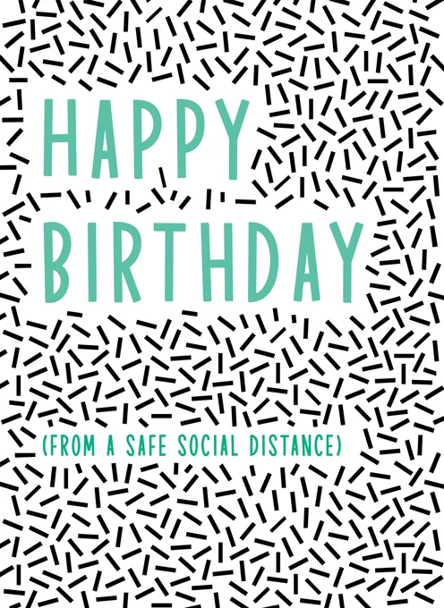 Happy Birthday (From a Safe Social Distance)