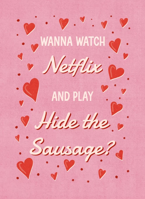 Netflix and Hide the Sausage