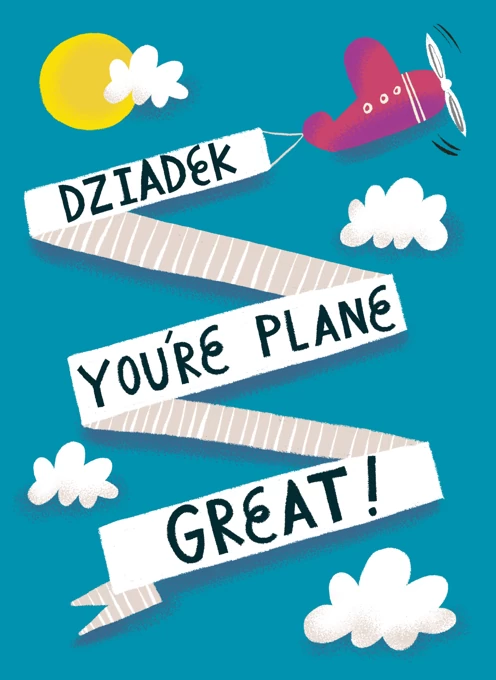 Dziadek, You're Plane Great!