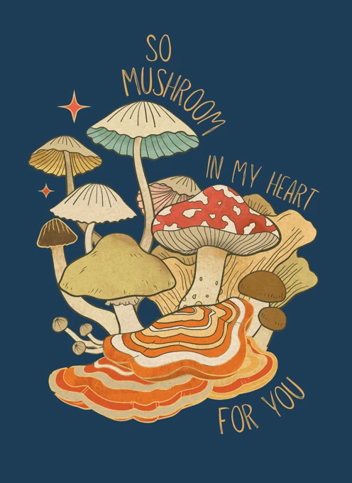 So Mushroom In My Heart