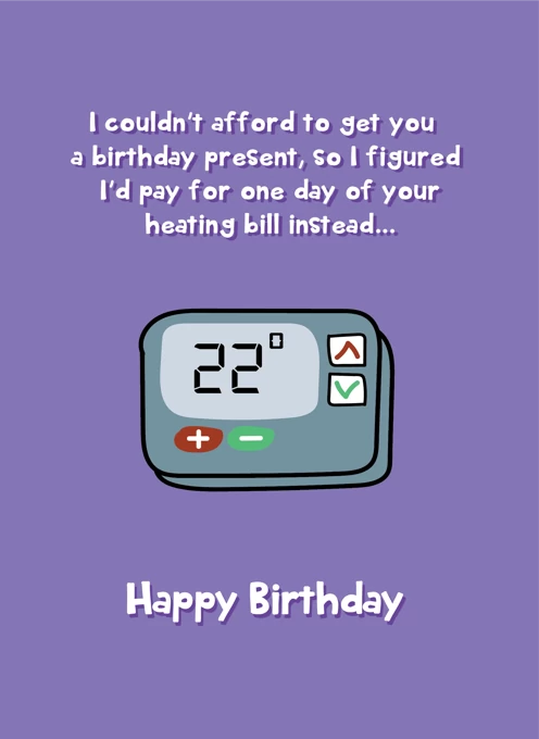 Heating Bills Birthday Card