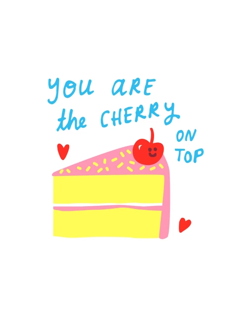 You Are The Cherry on Top