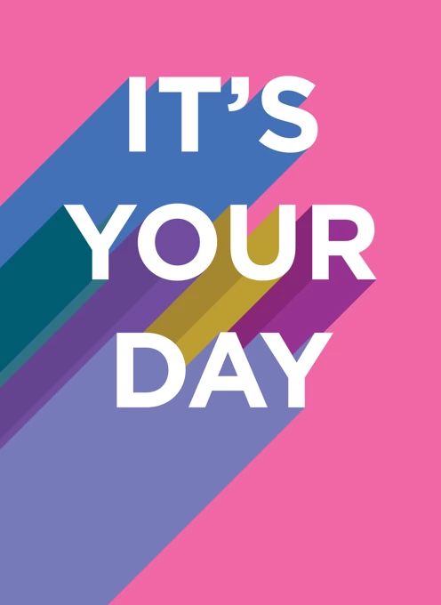 It's Your Day