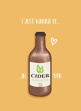 I Just Wanna Be In Cider You
