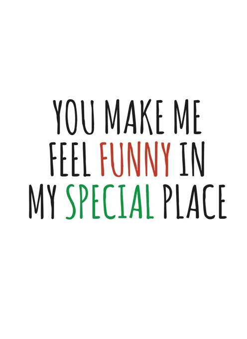 Feel Funny In My Special Place