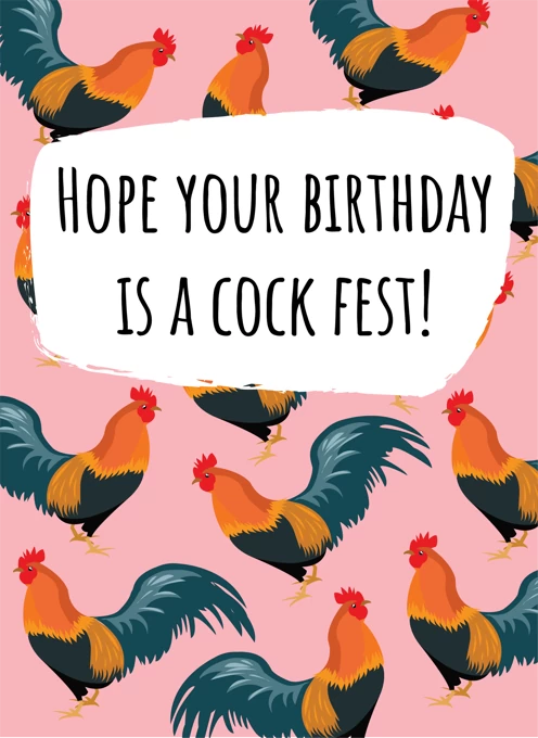 Hope Your Birthday Is a Cock Fest!
