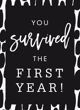 You Survived The First Year
