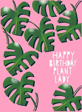 Happy Birthday Plant Lady (Monstera/Swiss Cheese plant)