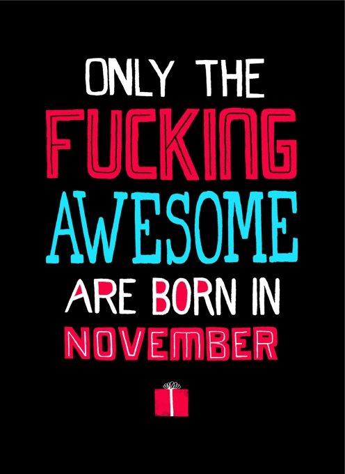 F**king Awesome Born In November