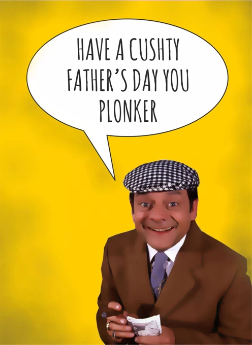 Have A Cushy Father's Day You Plonker