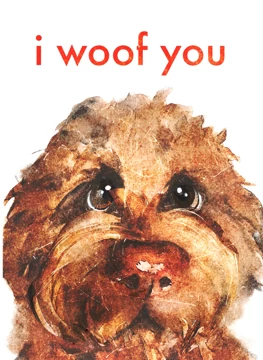 I Woof You Dog Love Card