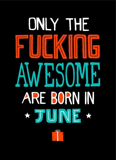 Only Fucking Awesome Born In June