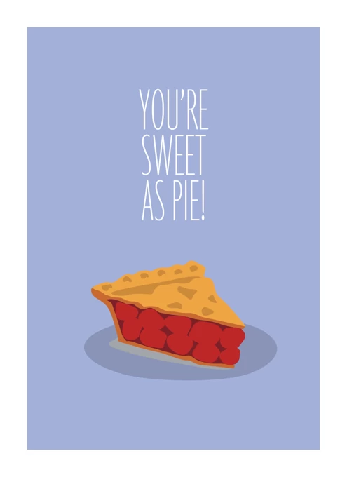 You're As Sweet As Pie
