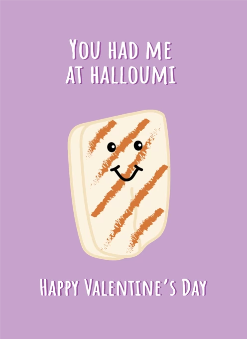 You Had Me At Halloumi - Happy Valentine's Day