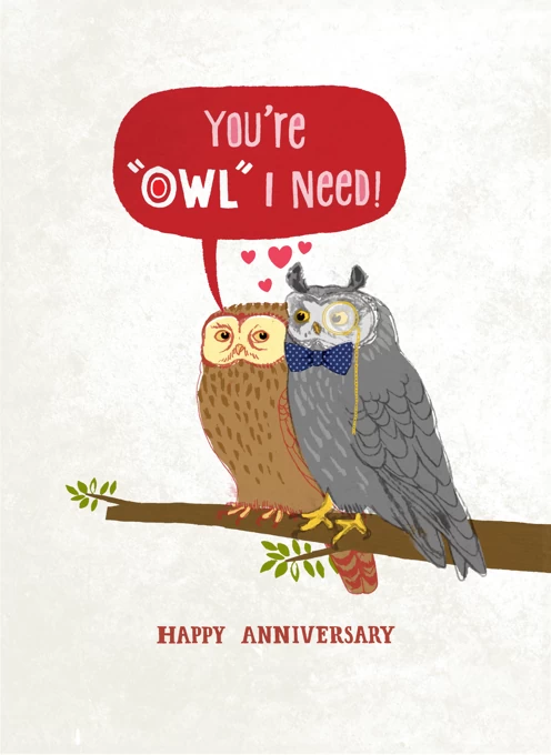 Owl I Need Anniversary Card