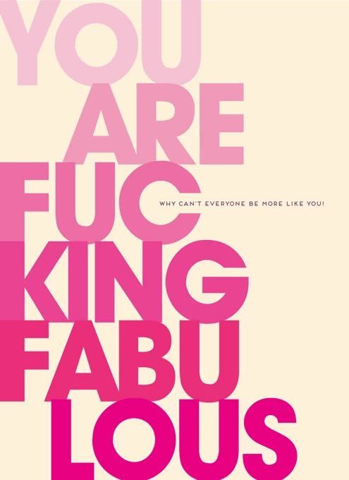 You Are Fucking Fabulous