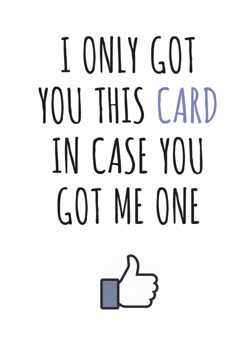 I Got You This Card In Case You Got Me One