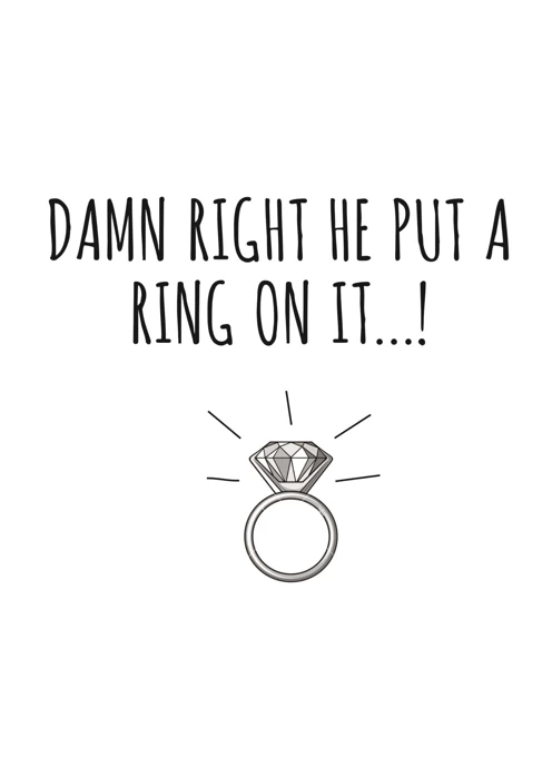 Damn Right He Put a Ring on It