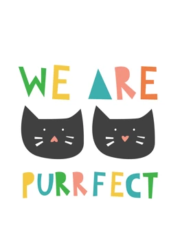 We Are Purrfect
