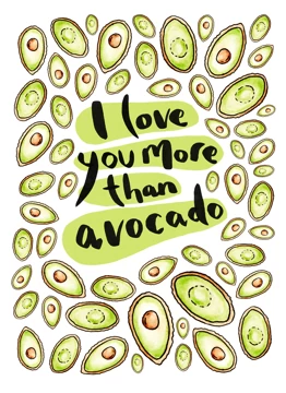 Love You More Than Avocado
