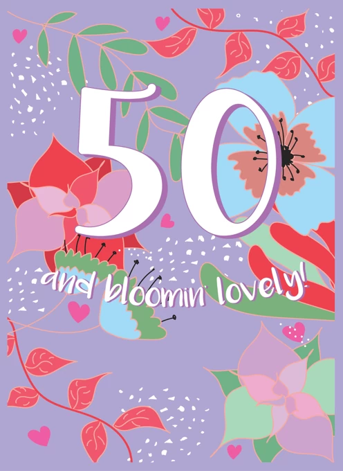 50 and Bloomin' Lovely