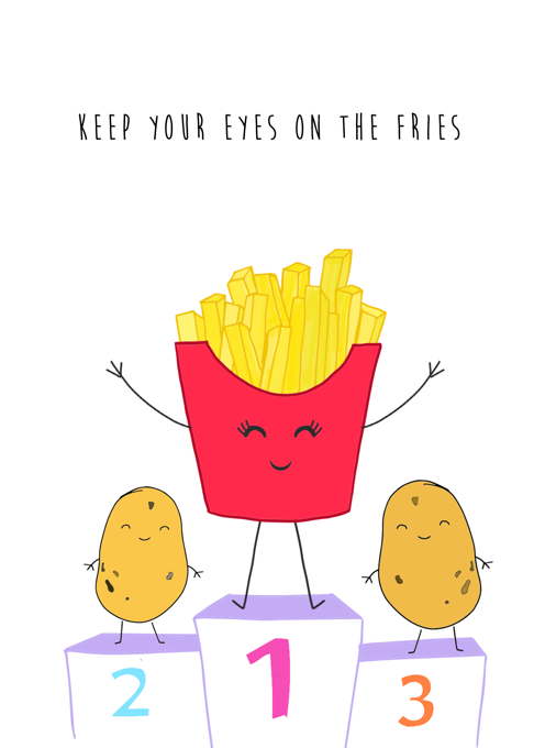 Keep Your Eyes On The Fries