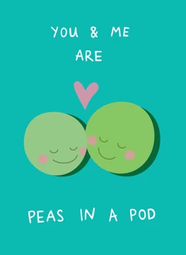 You and Me are Peas in a Pod