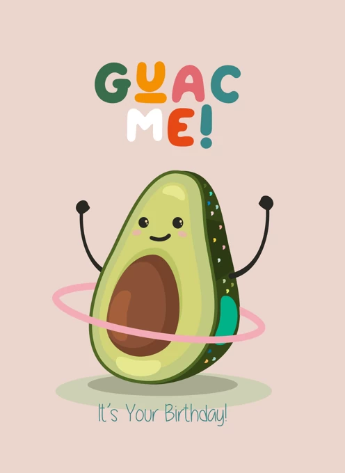 Guac Me - It's Your Birthday