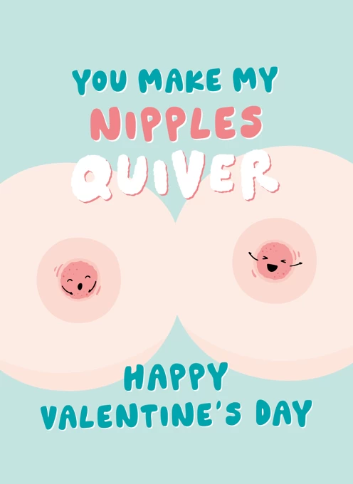 You Make My Nipples Quiver