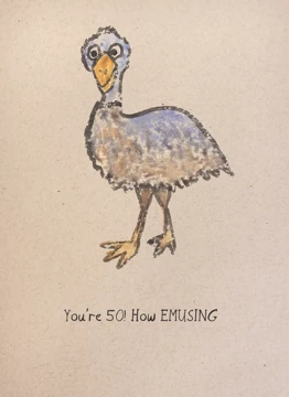 You're 50 How Emusing