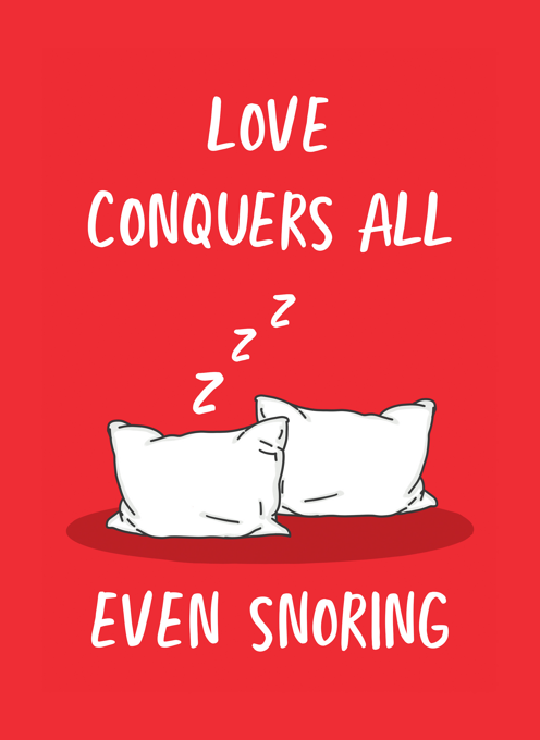 Love Conquers All Even Snoring