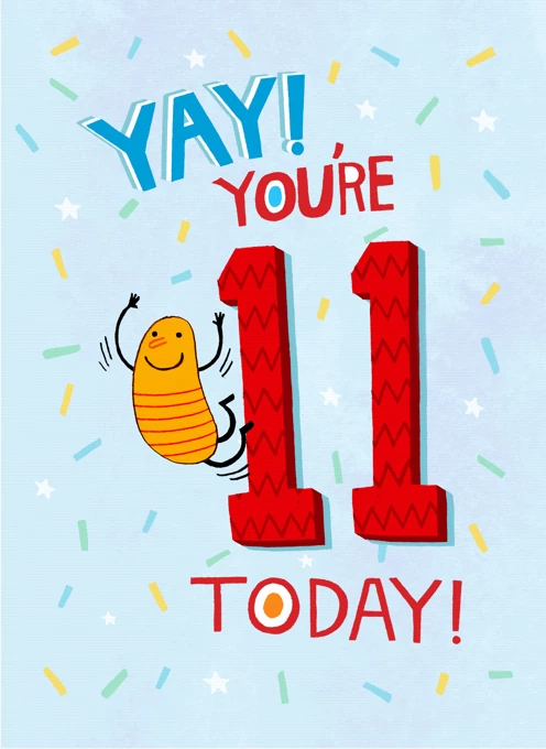 Yay 11 Today! 11th Birthday by Pencilface Studio