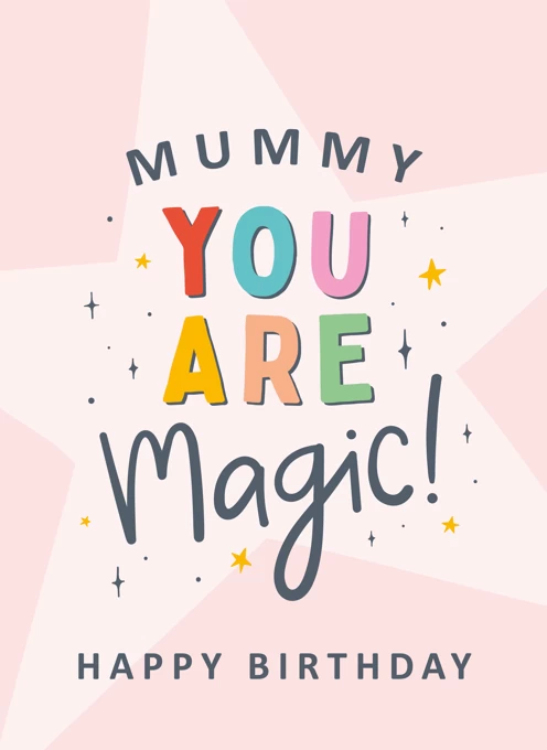 Mummy You Are Magic! Birthday Card