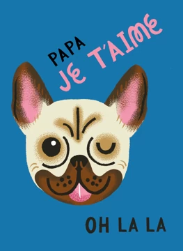 French Bulldog: Papa Je T'aime! Oh la la!