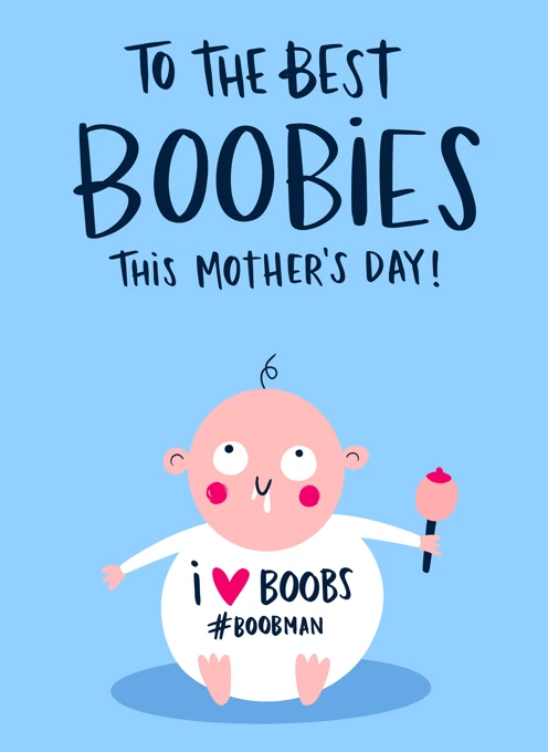 To The Best Boobies This Mother's Day