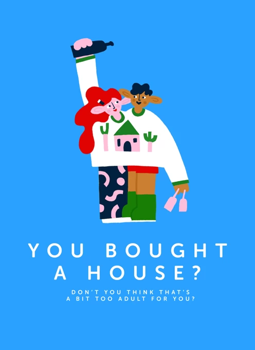 You Bought A House