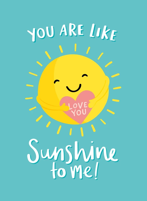 You Are Like Sunshine To Me