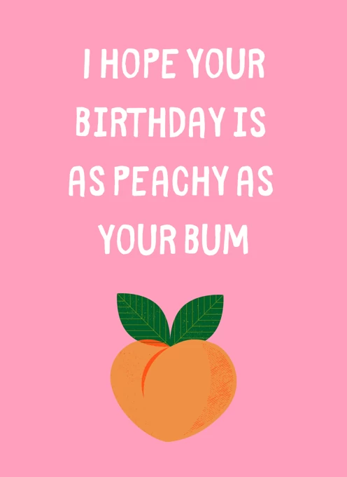 Peachy Bum Birthday