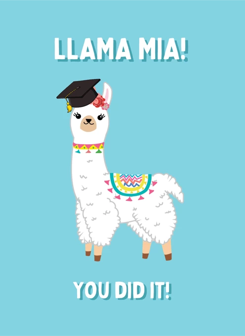 Llama Mia you Did It! - Graduation Card