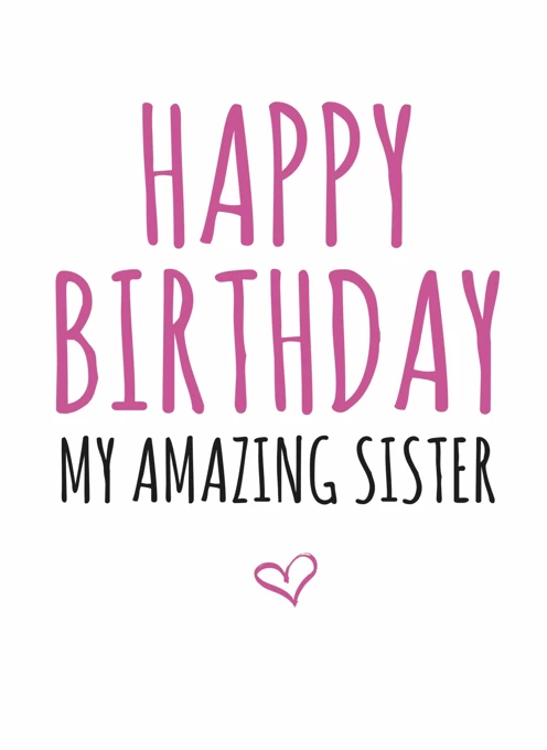 Happy Birthday My Amazing Sister